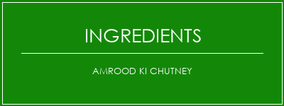 Amrood ki chutney Ingrédients Recette Indienne Traditionnelle