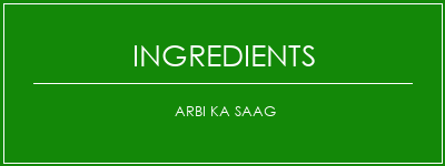 Arbi Ka Saag Ingrédients Recette Indienne Traditionnelle