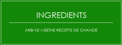 Arbi ke Meethe Recette de Chande Ingrédients Recette Indienne Traditionnelle