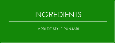 Arbi de style punjabi Ingrédients Recette Indienne Traditionnelle