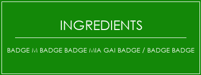 Badge M Badge Badge Mia Gai Badge / Badge Badge Ingrédients Recette Indienne Traditionnelle