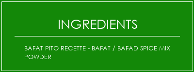 Bafat Pito Recette - Bafat / Bafad Spice Mix Powder Ingrédients Recette Indienne Traditionnelle