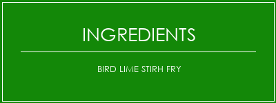 Bird Lime Stirh Fry Ingrédients Recette Indienne Traditionnelle