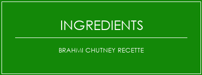 Brahmi Chutney Recette Ingrédients Recette Indienne Traditionnelle