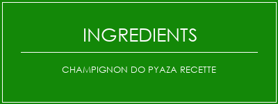 Champignon Do Pyaza Recette Ingrédients Recette Indienne Traditionnelle