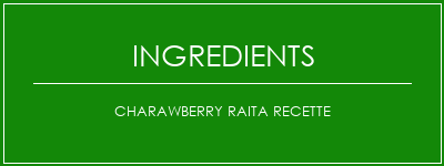 Charawberry Raita Recette Ingrédients Recette Indienne Traditionnelle