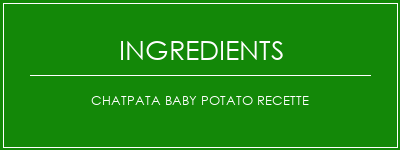 Chatpata Baby Potato Recette Ingrédients Recette Indienne Traditionnelle