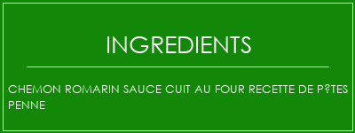 Chemon Romarin Sauce cuit au four recette de pâtes Penne Ingrédients Recette Indienne Traditionnelle