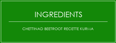 Chettinad Beetroot Recette Kurma Ingrédients Recette Indienne Traditionnelle