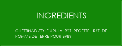 Chettinad Style Urulai Rôti recette - Rôti de pomme de terre pour bébé Ingrédients Recette Indienne Traditionnelle