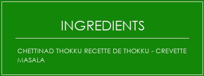 Chettinad Thokku Recette de Thokku - Crevette Masala Ingrédients Recette Indienne Traditionnelle