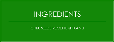 Chia Seeds Recette Shikanji Ingrédients Recette Indienne Traditionnelle