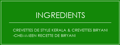 Crevettes de style Kerala & Crevettes Biryani -Chemmeen Recette de Biryani Ingrédients Recette Indienne Traditionnelle