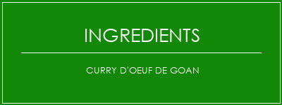 Curry d'oeuf de Goan Ingrédients Recette Indienne Traditionnelle