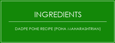 Dadpe Pohe Recipe (Poha Maharashtrian) Ingrédients Recette Indienne Traditionnelle