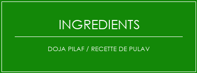 Doja Pilaf / recette de pulav Ingrédients Recette Indienne Traditionnelle