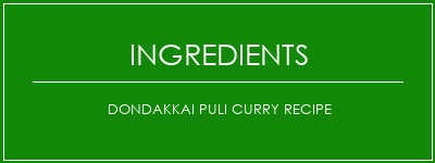 Dondakkai Puli Curry Recipe Ingrédients Recette Indienne Traditionnelle