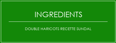 Double haricots Recette Sundal Ingrédients Recette Indienne Traditionnelle