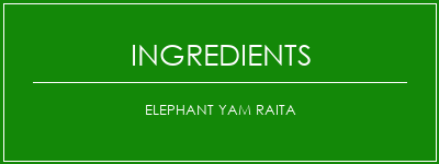 Elephant Yam Raita Ingrédients Recette Indienne Traditionnelle