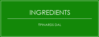 Épinards dal Ingrédients Recette Indienne Traditionnelle