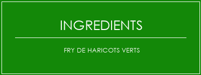 Fry de haricots verts Ingrédients Recette Indienne Traditionnelle