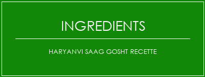 Haryanvi Saag Gosht Recette Ingrédients Recette Indienne Traditionnelle