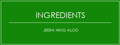 Jeera Hing Aloo Ingrédients Recette Indienne Traditionnelle