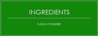 Kadai Paneer Ingrédients Recette Indienne Traditionnelle