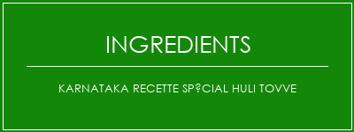 Karnataka Recette spécial Huli Tovve Ingrédients Recette Indienne Traditionnelle