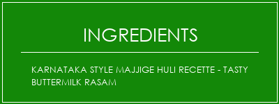 Karnataka Style Majjige Huli Recette - Tasty Buttermilk Rasam Ingrédients Recette Indienne Traditionnelle