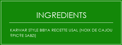 Karwar Style Bibya Recette USAL (Noix de cajou épicée Sabzi) Ingrédients Recette Indienne Traditionnelle