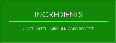 Khatti Meethi Mirchi Ki Sabzi Recette Ingrédients Recette Indienne Traditionnelle