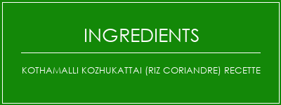 Kothamalli Kozhukattai (riz coriandre) Recette Ingrédients Recette Indienne Traditionnelle