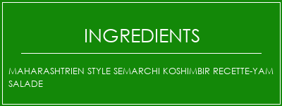 Maharashtrien Style Semarchi Koshimbir Recette-Yam Salade Ingrédients Recette Indienne Traditionnelle