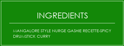 Mangalore Style Nurge Gashie Recette-Spicy Drumstick Curry Ingrédients Recette Indienne Traditionnelle