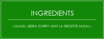 Milagu Jeera Curry Leaf La recette Sadam Ingrédients Recette Indienne Traditionnelle