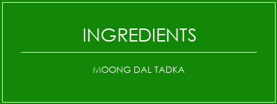 Moong Dal Tadka Ingrédients Recette Indienne Traditionnelle