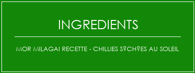 Mor Milagai Recette - Chillies séchées au soleil Ingrédients Recette Indienne Traditionnelle