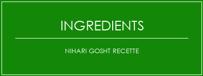 Nihari Gosht Recette Ingrédients Recette Indienne Traditionnelle