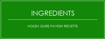 Nolen Gure Payesh Recette Ingrédients Recette Indienne Traditionnelle