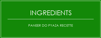 Paneer Do Pyaza Recette Ingrédients Recette Indienne Traditionnelle