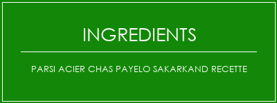 Parsi Acier Chas Payelo Sakarkand Recette Ingrédients Recette Indienne Traditionnelle