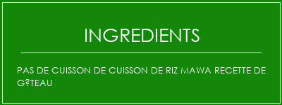 Pas de cuisson de cuisson de riz mawa recette de gâteau Ingrédients Recette Indienne Traditionnelle