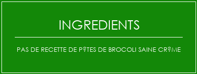 Pas de recette de pâtes de brocoli saine crème Ingrédients Recette Indienne Traditionnelle