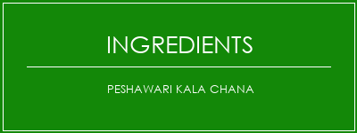 Peshawari Kala Chana Ingrédients Recette Indienne Traditionnelle