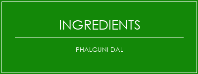 Phalguni DAL Ingrédients Recette Indienne Traditionnelle