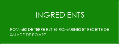 Pommes de terre rôties romarines et recette de salade de poivre Ingrédients Recette Indienne Traditionnelle