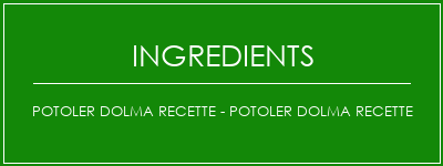 Potoler Dolma Recette - Potoler Dolma Recette Ingrédients Recette Indienne Traditionnelle