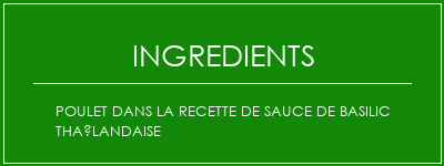 Poulet dans la recette de sauce de basilic thaïlandaise Ingrédients Recette Indienne Traditionnelle