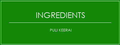 Puli Keerai Ingrédients Recette Indienne Traditionnelle